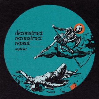 deconstruct reconstruct repeat