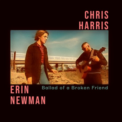 Ballad of a Broken Friend ft. Erin Newman | Boomplay Music