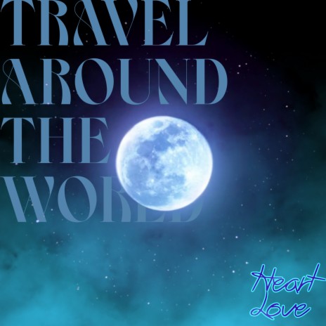 Travel Around the World | Boomplay Music