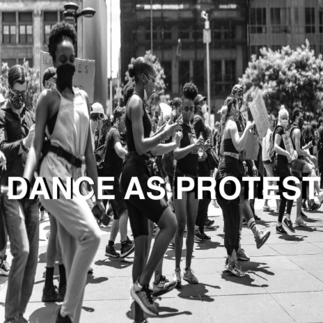 Dance As Protest | Boomplay Music