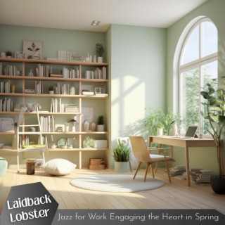 Jazz for Work Engaging the Heart in Spring