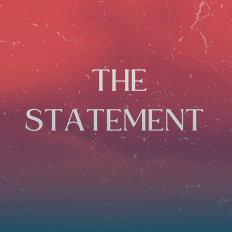 The Statement | Boomplay Music