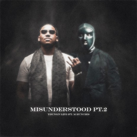 Misunderstood Pt. 2 ft. M Huncho | Boomplay Music