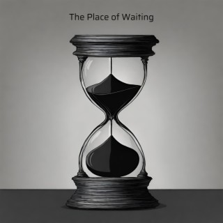 The Place of Waiting