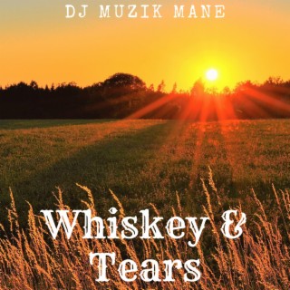 Whiskey & Tears