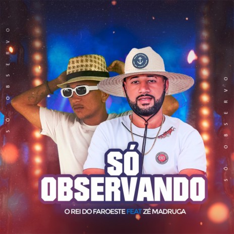 Só Observando ft. Zé Madruga e jacinto leite | Boomplay Music