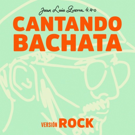 Cantando Bachata (Versión Rock)