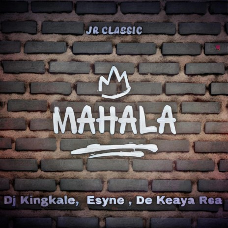 Mahala 2.0 (Jr Classic Remix) ft. Jr Classic, ESYNE & De keaya Rsa