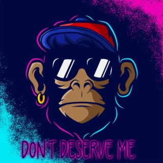 Mr_Lekkerte_Don't deserve me