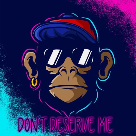 Mr_Lekkerte_Don't deserve me | Boomplay Music
