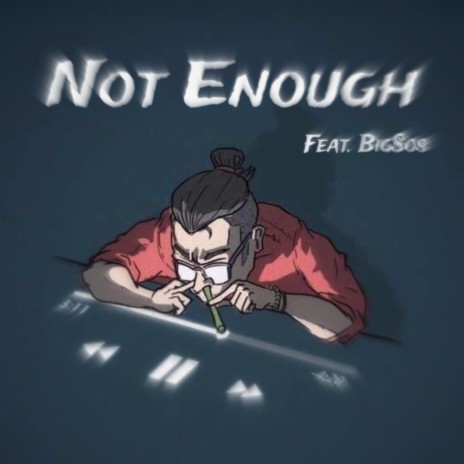 Not Enough ft. BigSos | Boomplay Music