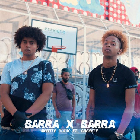 Barra X Barra ft. BEBOTE CLICK | Boomplay Music