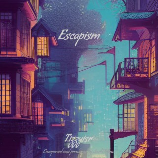 Escapism (Night time)