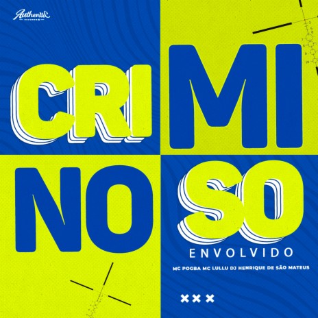 Criminoso Envolvido ft. MC POGBA & Mc Lullu | Boomplay Music