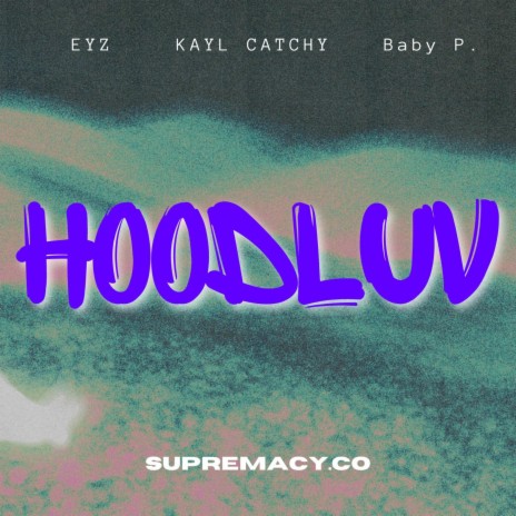 HOOD LOVE ft. EYZ & BABY P.