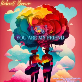 You Are My Friend ft. Jacques Ali lyrics | Boomplay Music