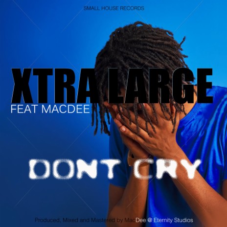 Don't Cry ft. MacDee | Boomplay Music