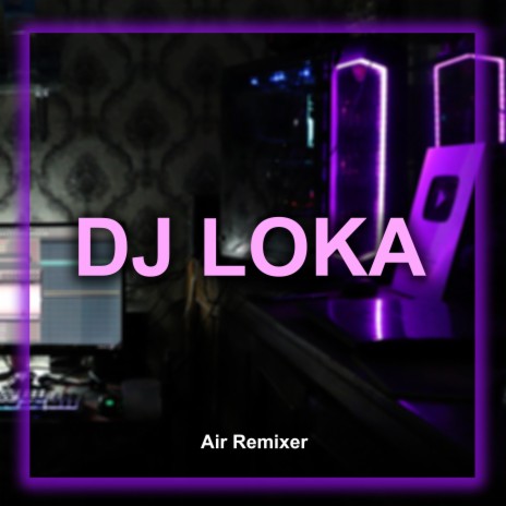 DJ LOKA | Boomplay Music