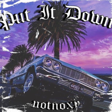 Put it Down | Boomplay Music