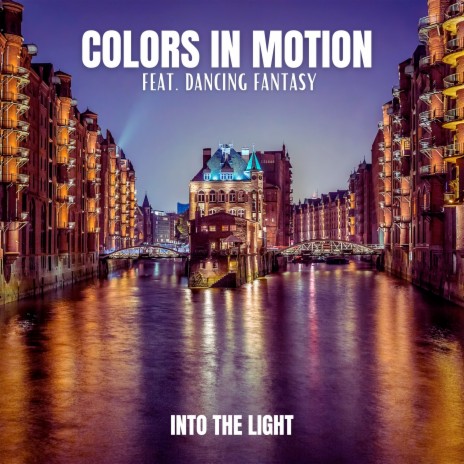 Into the Light ft. Dancing Fantasy | Boomplay Music