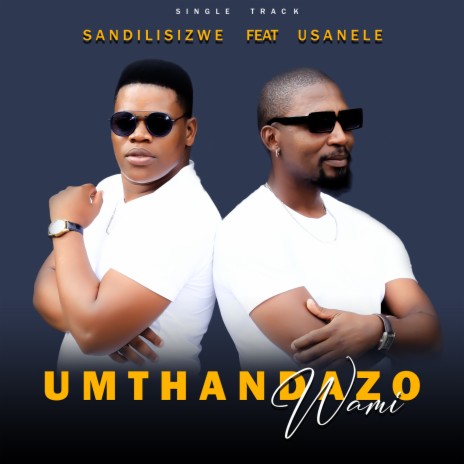 umthandazo wami ft. uSanele | Boomplay Music