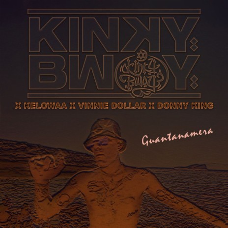 Guantanamera ft. Vinnie Dollar, Donny King & Kelowaa | Boomplay Music