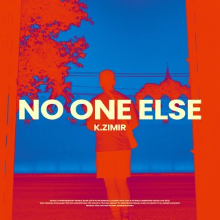 NO ONE ELSE