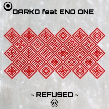 REFUSED ft. ENO ONE
