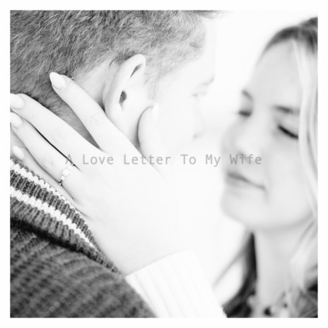 A Love Letter to My Wife | Boomplay Music