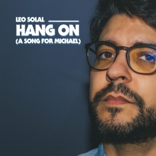 Hang On (A Song for Michael)