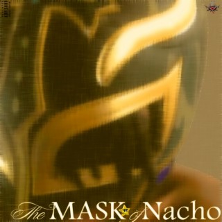 The Mask of Nacho