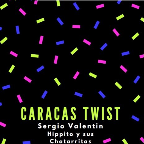 Enamorado del Twist ft. Hippito y sus Chatarritas