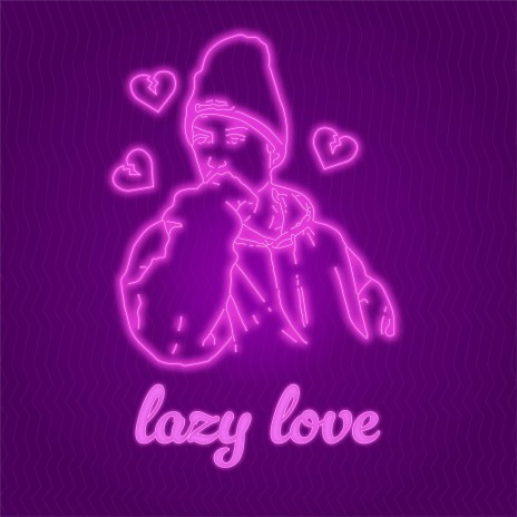 Lazy Love | Boomplay Music