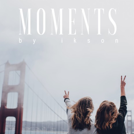 Moments | Boomplay Music