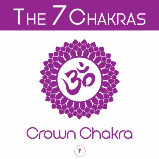 The 7 Chakras: Crown Chakra (963hz)