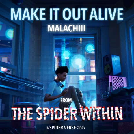 Make It Out Alive - The Spider Within: A Spider-Verse Story | Boomplay Music