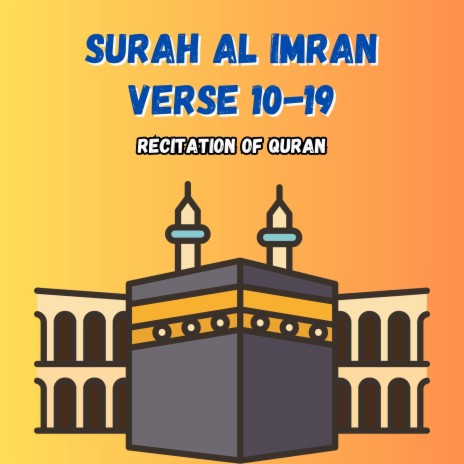 Surah Al Imran Verse 10-19