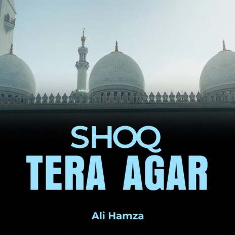 Shoq Tera Agar | Boomplay Music