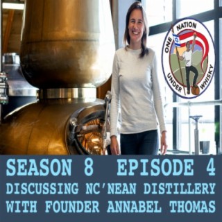 Season 8 Ep 4 -- Discussing Nc'nean Distillery with founder Annabel Thomas