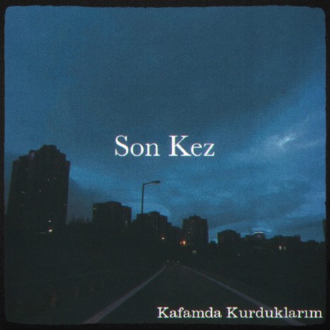 Son Kez | Boomplay Music