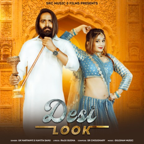 Desi Look ft. SR Choudhary & Raju Gudha | Boomplay Music