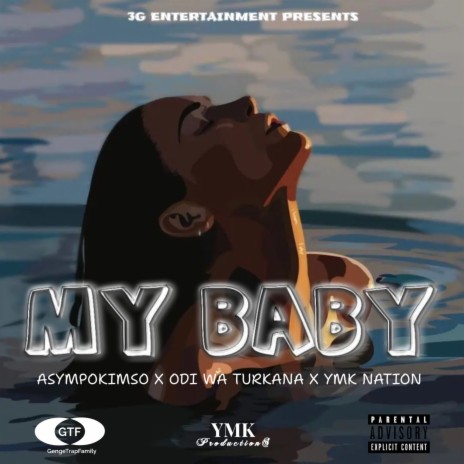 MY BABY ft. Odi Wa Turkana, 3G Gang & YMK Nation & Gadafee | Boomplay Music