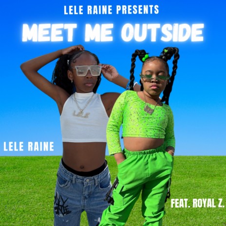 Meet me outside ft. Royal Z | Boomplay Music