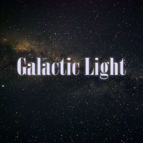 Galactic Light | Boomplay Music