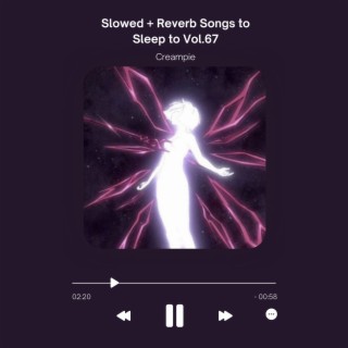 Slowed + Reverb Songs to Sleep to Vol.67