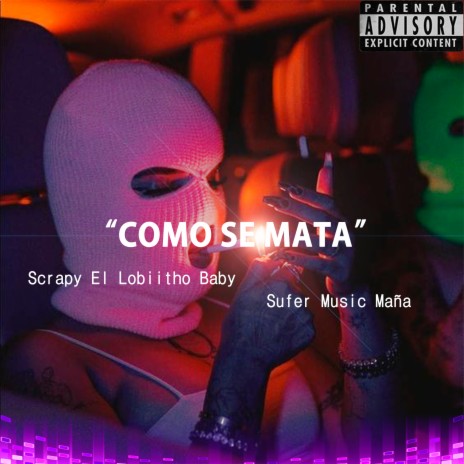 Como Se Mata ft. Sufer music maña | Boomplay Music