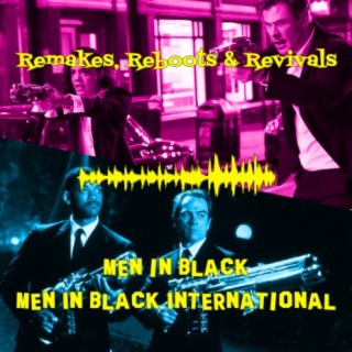 Defending the Movie! - Men in Black & Men in Black International