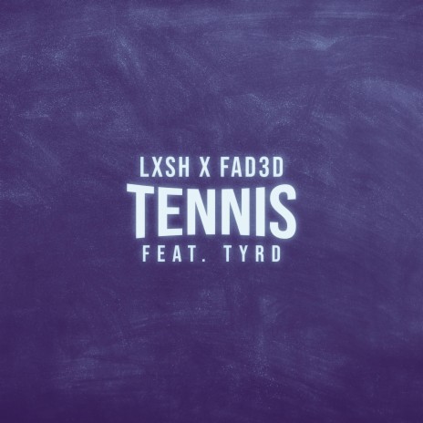 Tennis ft. tyrd & Fad3d | Boomplay Music