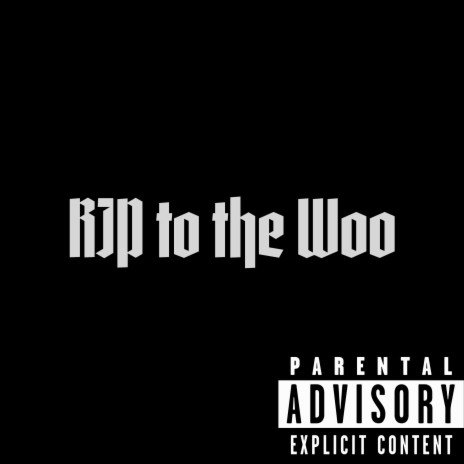 RIP to the Woo | Boomplay Music