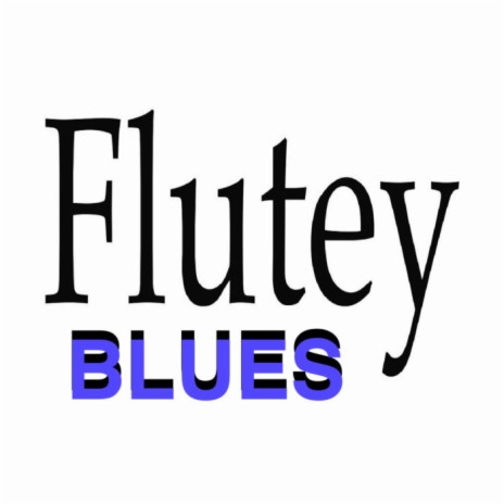 Flutey Blues
